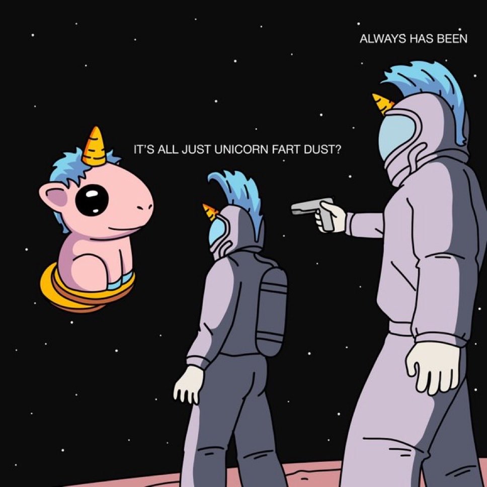 Everything and anything is all Unicorn Fart Dust