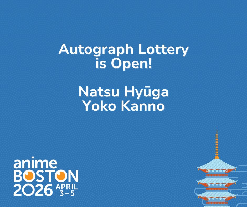 AnimeBoston's tweet image. We're excited to announce the opening of autograph lotteries for Natsu Hyuga and Yoko Kanno!
See the sign-up pages for terms and conditions.  &amp;gt;&amp;gt;
bit.ly/AB26_NH_YK_Aut…

#AnimeBoston #AnimeBoston2026 #autograph