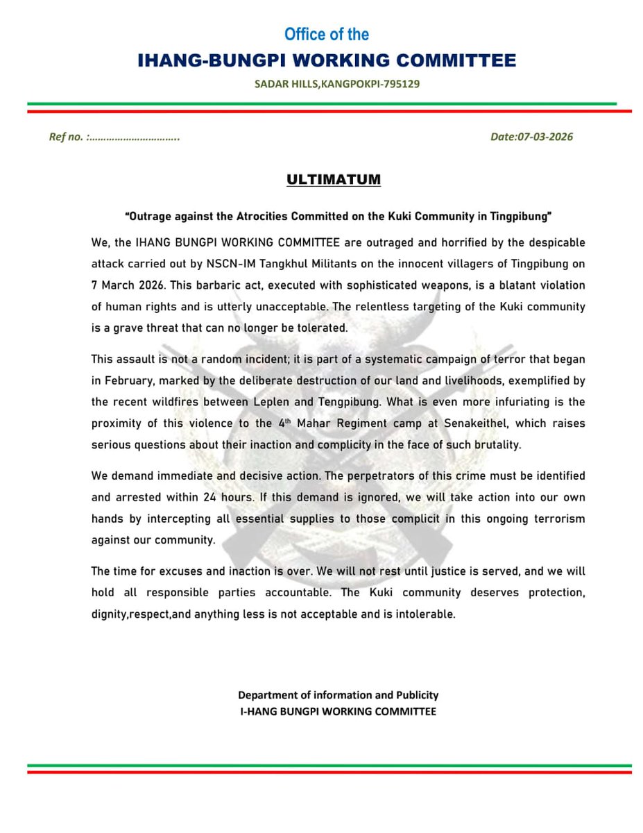 The Ihang-Bungpi Working Committee issued an ultimatum against the Tankhul-led NSCN-IM for attacking the innocent villagers of Tingpibung on March 7.
<a href="/LokBhavManipur/">LOK BHAVAN MANIPUR</a> <a href="/ANI/">ANI</a> <a href="/PTI_News/">Press Trust of India</a> <a href="/MIB_India/">Ministry of Information and Broadcasting</a> <a href="/IndianExpress/">The Indian Express</a> <a href="/the_hindu/">The Hindu</a> <a href="/thewire_in/">The Wire</a> <a href="/ThePrintIndia/">ThePrintIndia</a> <a href="/ttindia/">The Telegraph</a> <a href="/IndiaTodayNE/">India Today NE</a> <a href="/NENowNews/">Northeast Now</a>