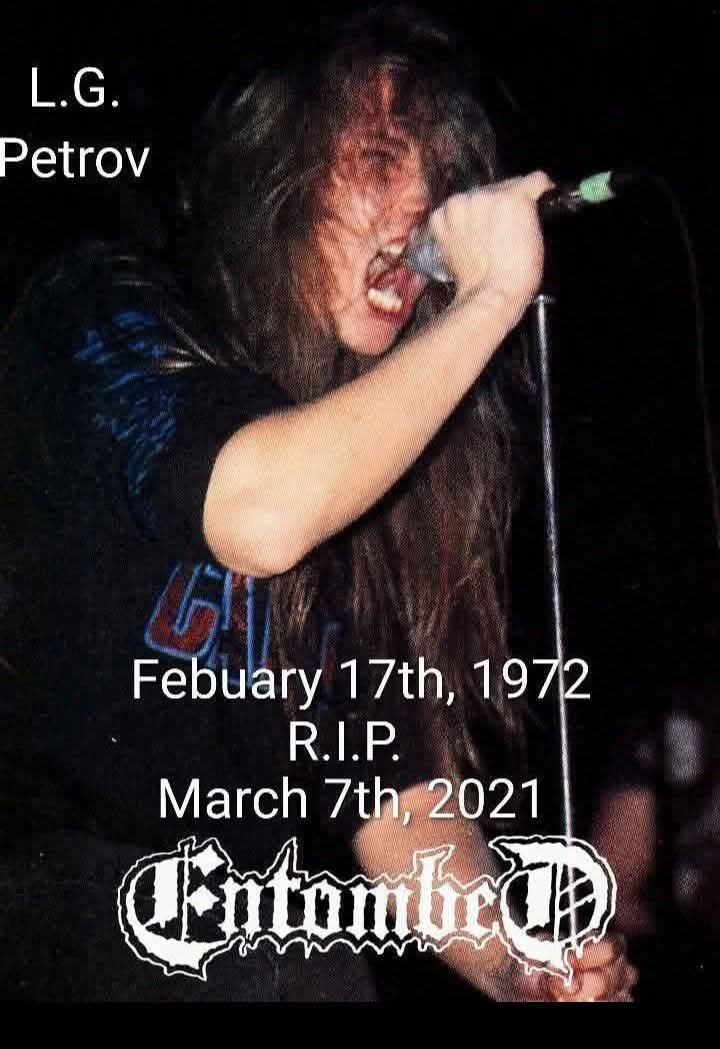 EaracheRecords's tweet image. Remembering  LGPetrov  today. 5 years gone
#Entombed #earacherecords