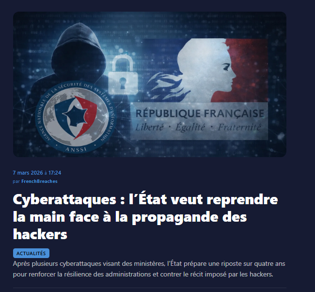 🔴 Face aux cyberattaques, l’État annonce vouloir contrer le récit des hackers, créer un « Observatoire national » et déployer un plan sur 4 ans.

Un calendrier qui interroge alors que les cyberattaques et les fuites de données se multiplient.