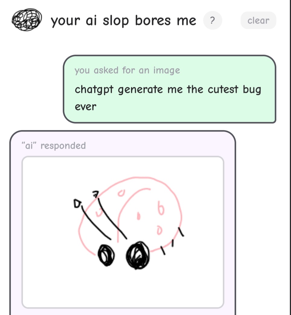 need more people to play this little browser funnie so it can be more fun and active. come larp as an ai to a human asking for a prompt.
youraislopbores.me