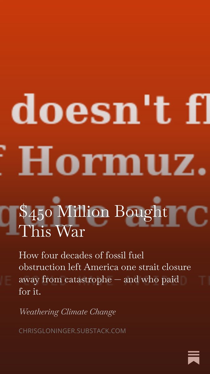 ChrisGloninger's tweet image. Big Oil paid $ 450M to block clean energy. Operation Epic Fury: $ 3.7B in 100 hours. Hormuz — 20% of global oil — closed.
The sun doesn't flow through the Strait of Hormuz.
47 years of receipts → Substack 🔗 

substack.com/@chrisgloninge…

#CleanEnergy #FossilFuels #ClimateChange