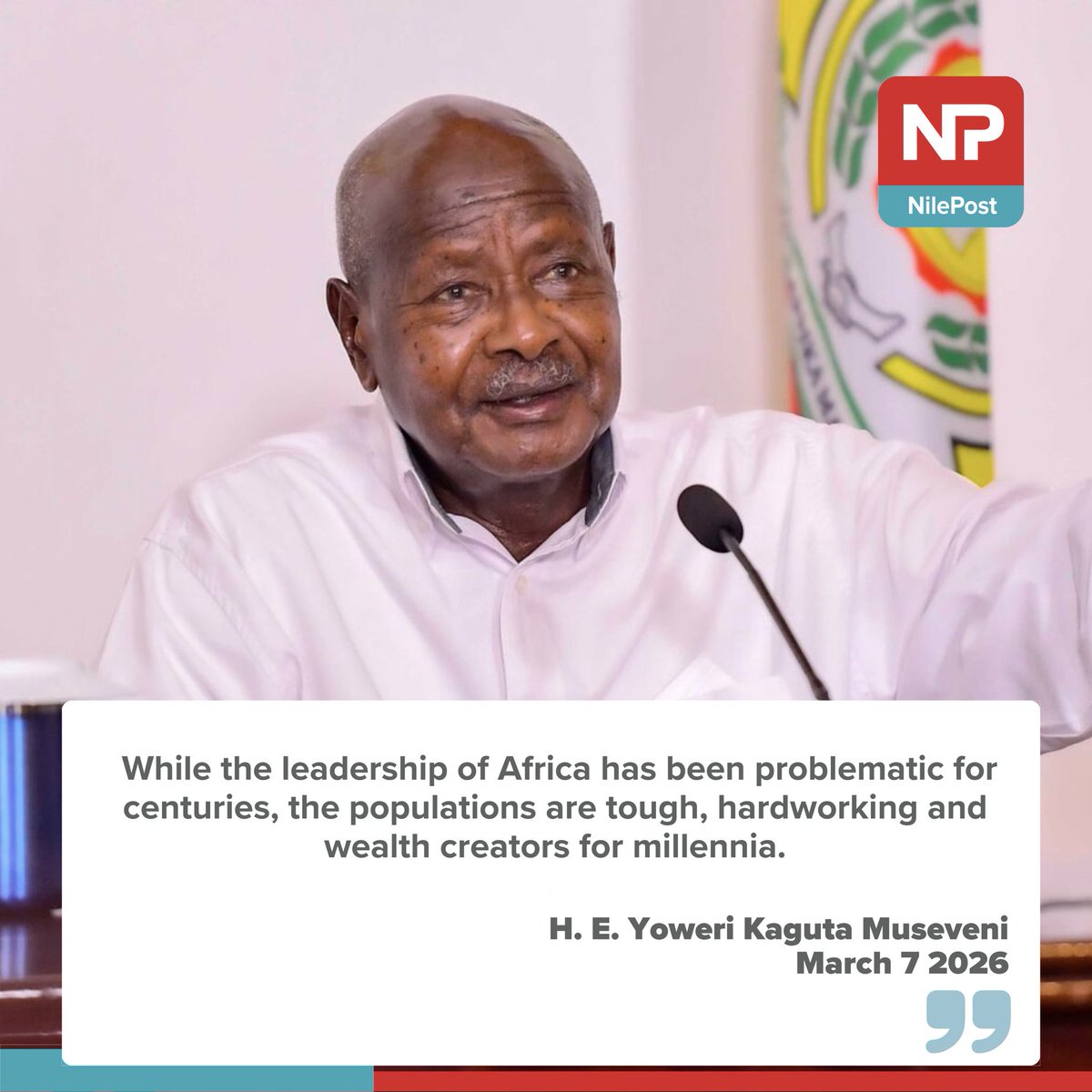 While the leadership of Africa has been problematic for centuries, the populations are tough, hardworking and wealth creators for millennia. - H. E. <a href="/KagutaMuseveni/">Yoweri K Museveni</a> 

#NilePostNews