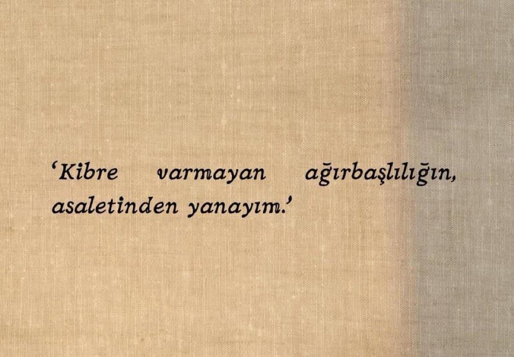 “Kibre varmayan ağırbaşlılığın asaletinden yanayım.”