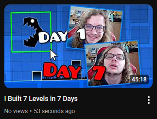 I've just released the biggest project of my entire life, a 45 minute documentary on how I made 7 levels from scratch in 7 days, fully edited by myself. I really you will watch it 🙏🙏