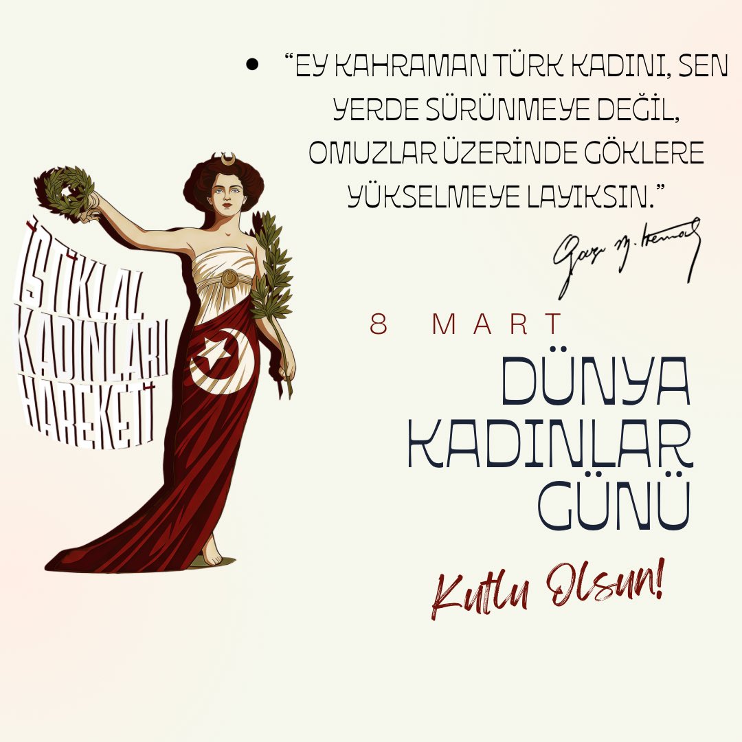 "Ey kahraman Türk kadını, sen yerde sürünmeye değil, omuzlar üzerinde göklere yükselmeye layıksın" - Mustafa Kemal Atatürk