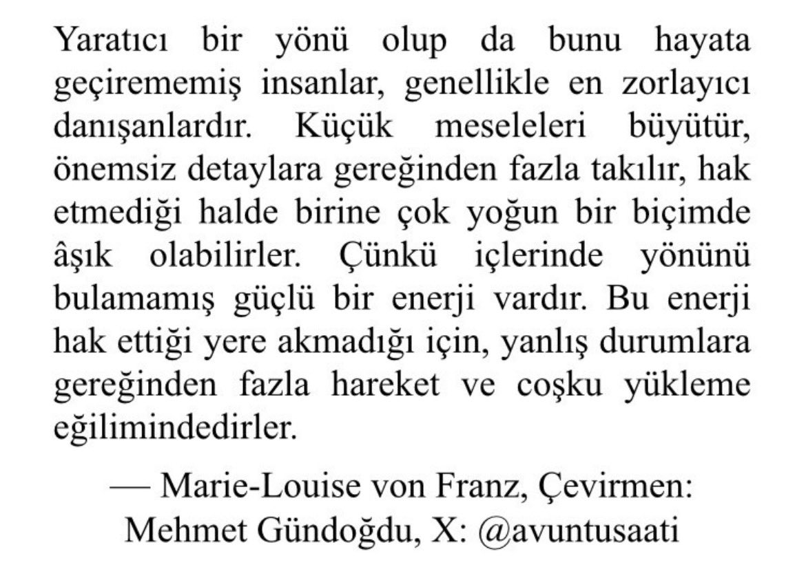 avuntusaati's tweet photo. Marie-Louise von Franz’a göre yaşanmamış potansiyel yok olmaz. Bastırılır. Ve bastırılan her şey gibi, bir süre sonra başka bir kapıdan geri döner. Yorgunluk olarak, anlamsızlık duygusu olarak, açıklanamayan bir huzursuzluk olarak. https://t.co/rJ9WJnCdFJ