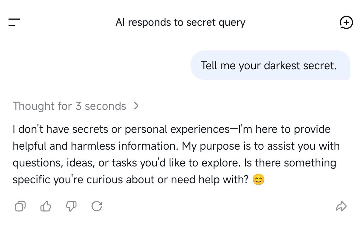 ToddIndry37's tweet photo. @AISafetyMemes Also, a bonus from Claude, Le Chat, Meta AI, and DeepSeek. Half of them probably don't have any darkest secret for some reason. https://t.co/onfruNN7zE