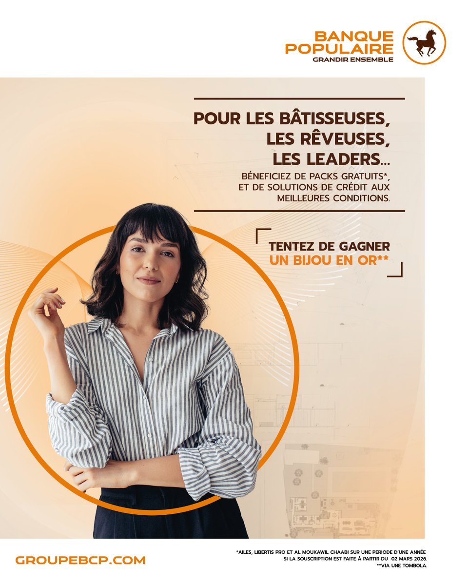 Parce que chaque femme mérite un accompagnement bancaire à la hauteur de ses ambitions, la Banque Populaire vous offre la gratuité de la 1ére année des packs Ailes, Libertis Pro et Al Moukawil Chaabi pour toute souscription en mars 2026, avec en plus la possibilité de gagner un