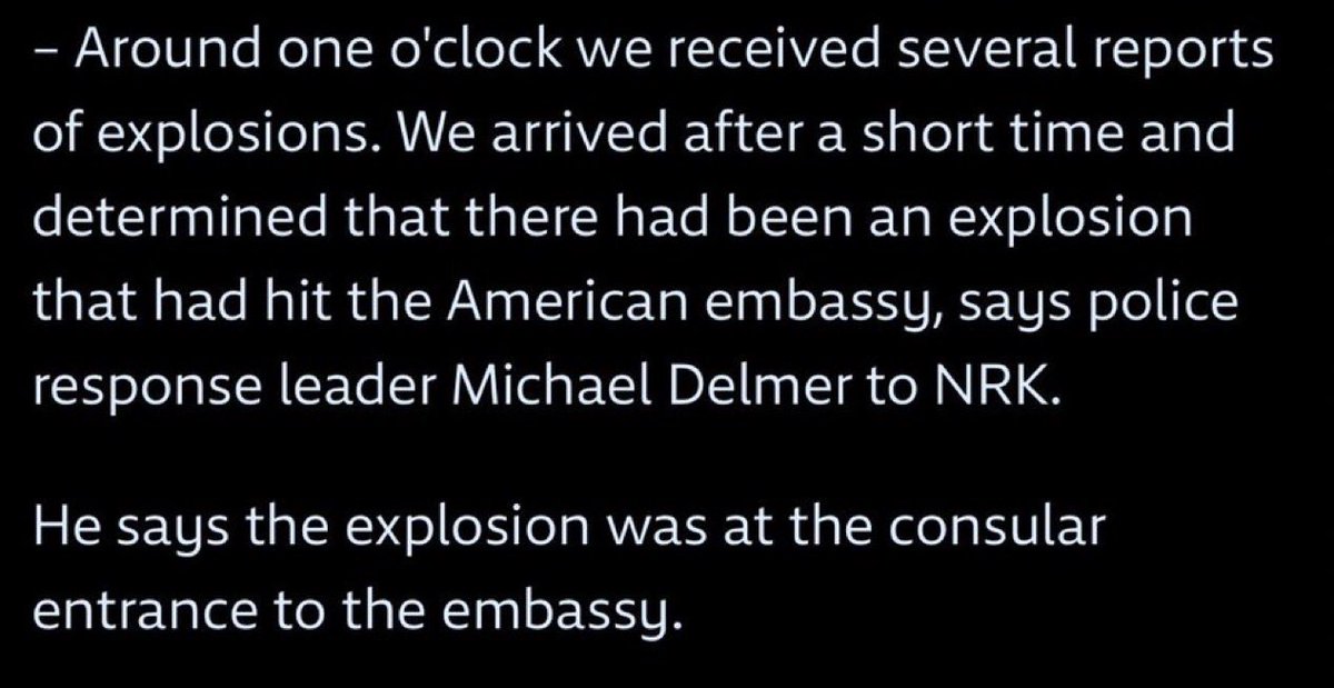 UPDATE: The explosion occurred at the consular entrance of US Embassy in Oslo, Norway.