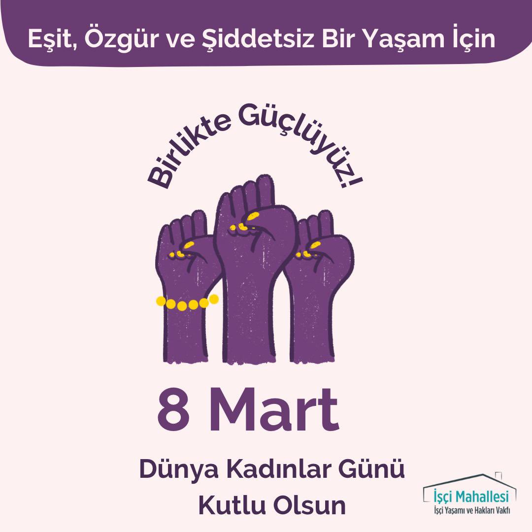 "Eşit, özgür ve şiddetsiz bir yaşam için omuz omuza! Kadınların emeğiyle yükselen, adaletin ve eşitliğin hakim olduğu bir dünya hayal değil, mücadelemizdir. İşçi Yaşamı ve Hakları Vakfı olarak tüm kadınların #8MartDünyaKadınlarGünü ‘nü kutluyoruz. Birlikte güçlüyüz! 

#8Mart