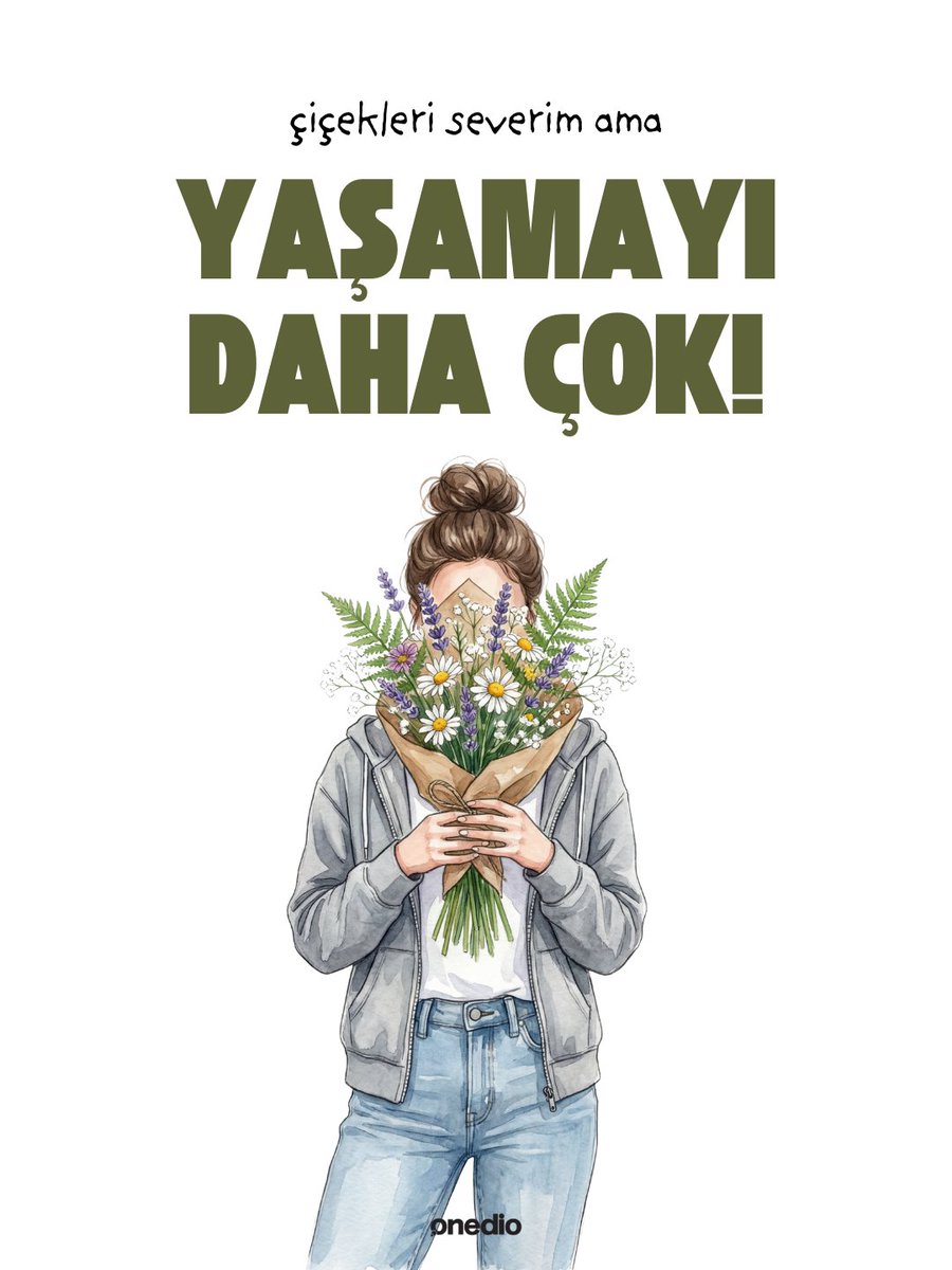 Çiçekleri severim ama...