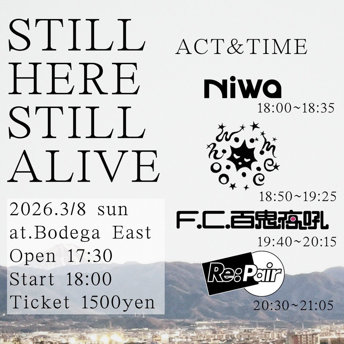 【本日！】

2026/03/08(日) at.Bodega東スタジオ
「STILL HERE STILL ALIVE」
⁡
Open17:30/Start18:00
Ticket ¥1,500

w/
Niwa
Whoomee
F.C.百鬼夜吼

取り置きDMにてお待ちしてます！