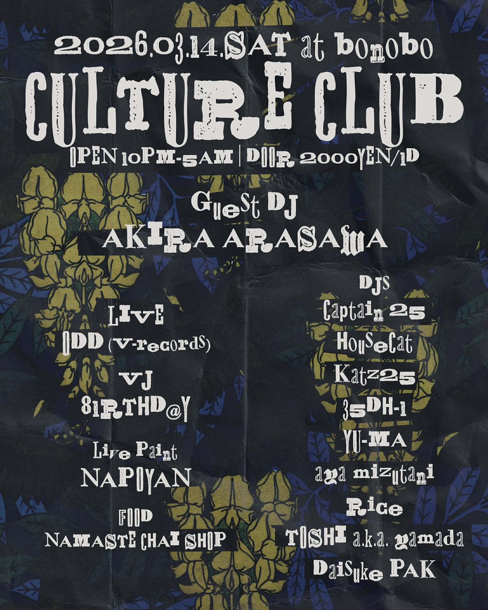 ODD_daisukepak's tweet photo. CULTURE CLUB

2026.03.14.sat
at bonobo
OPEN 10PM-5AM
DOOR 2000yen/1D

Guest DJ
AKIRA ARASAWA

LIVE
ODD (V-records)

DJs
Captain 25
HouseCat
Katz25
35DH-1
YU-MA
aya mizutani
Rice
TOSHI a.k.a. yamada
Daisuke PAK

VJ
81RTHD@Y

Live Paint
NAPOYAN

FOOD
NAMASTE CHAI SHOP https://t.co/ZC6zV55xY4