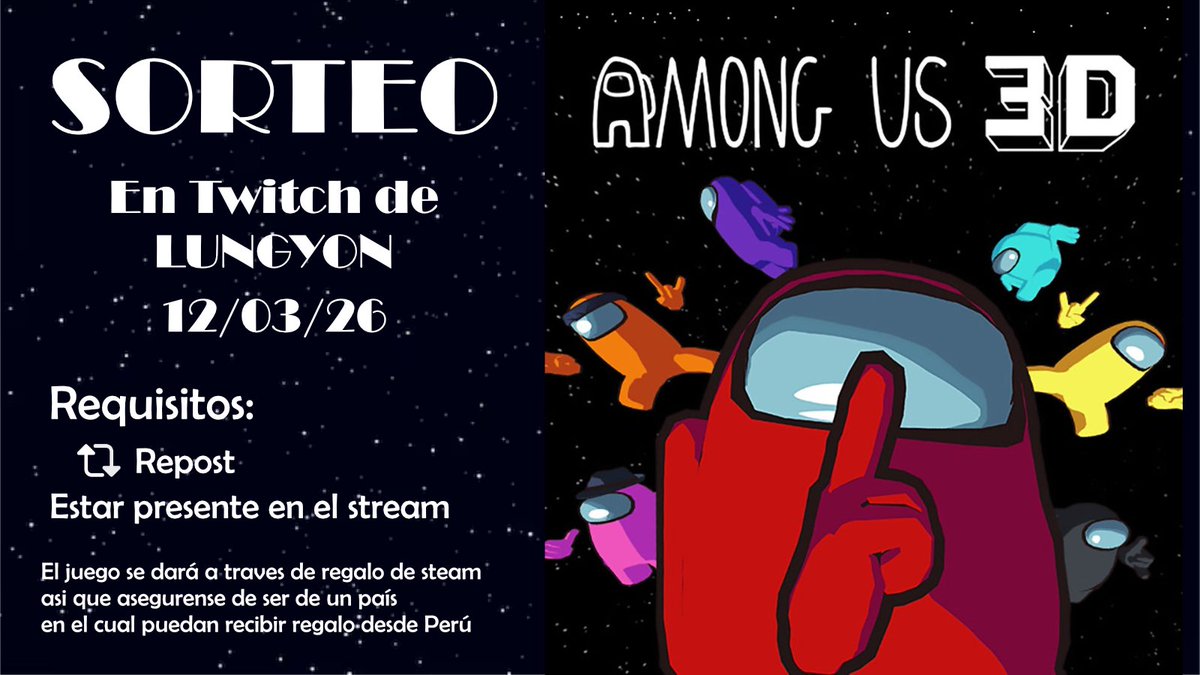 LUNGY0N's tweet photo. Sorteo del juego AMONG  US 3D
El jueves 12 de marzo entre las 7-9 pm hora Perú (UTC-5) https://t.co/V3MhrzT8Nx