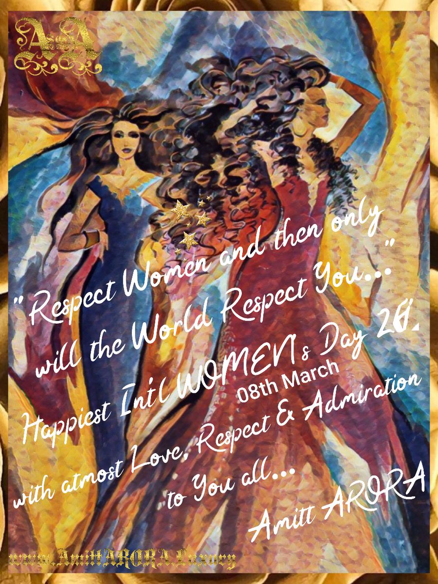 Amitt_ARORA's tweet photo. "RESPECT #WOMEN AND THEN ONLY WILL THE #WORLD RESPECT YOU..."
I've stated this earlier too n shall adhere to it forever- #AmittARORA
*HAPPIEST "INTERNATIONAL WOMEN'S DAY" 2026' ❤💃♥️
A BIG #CHEERS TO ALL YOU #WONDERFUL #WHIMSICAL WOMEN of #SUBSTANCE, N FOR ALL THE #FENTABULOUS'N https://t.co/1vu4Y0TAey