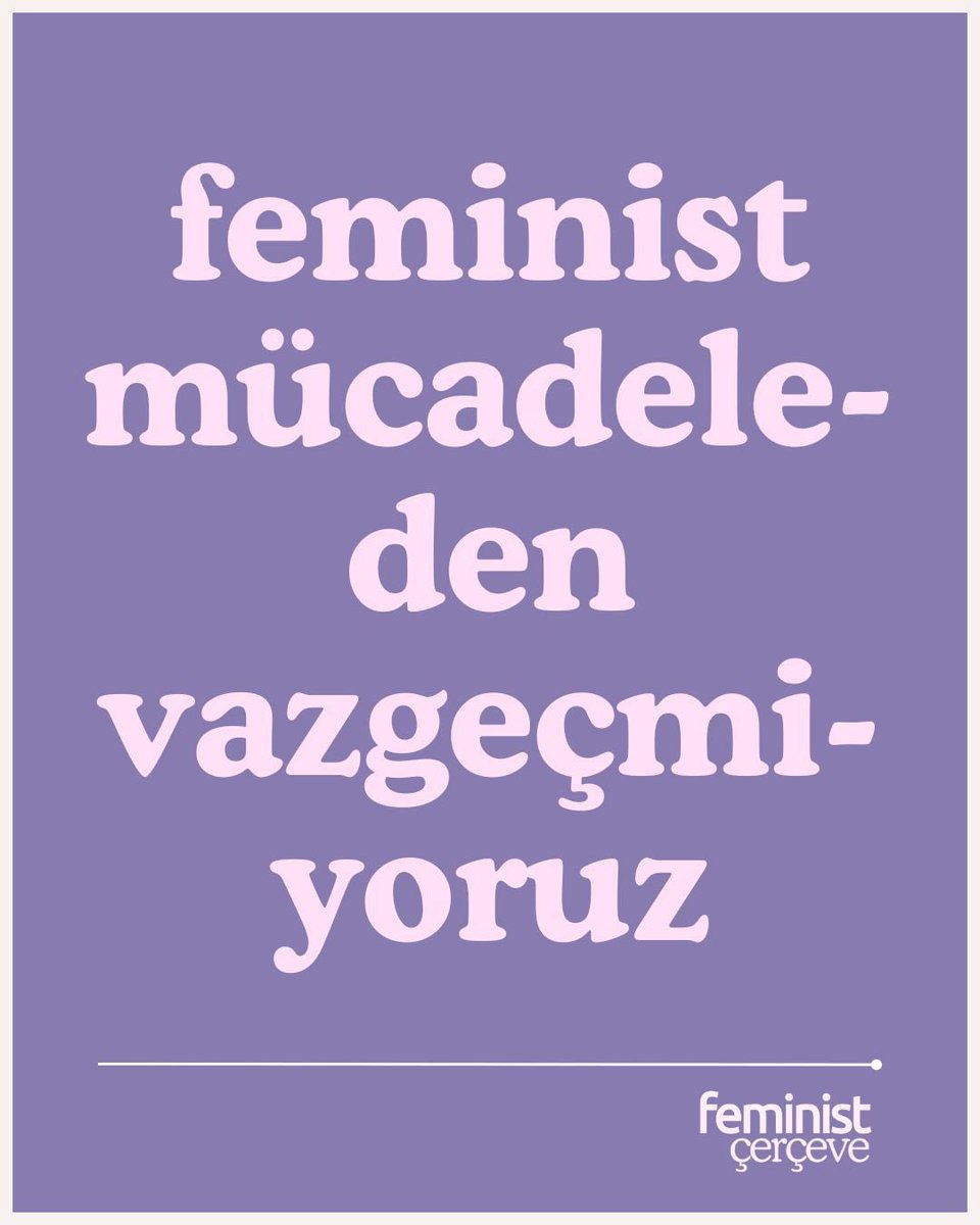 FeministCerceve's tweet photo. Feminist mücadeleden vazgeçmiyoruz! Patriyarkaya, cinsiyetçiliğe, ayrımcılığa, heteroseksizme, erkek şiddetine karşı, yoksulluğa, savaşa karşı sokaklardayız. https://t.co/H70GX4BGHC
