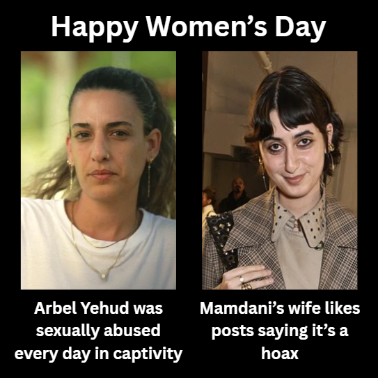 Arbel Yehud was kidnapped from her home and sexually abused by Gazans monsters almost every day during 482 days in captivity.

Mamdani's wife massively liked posts saying it's a hoax and legitimate resistance.

Happy women's day, everyone.