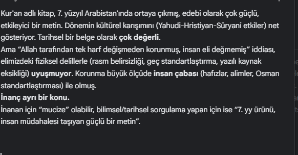 daimasorgula's tweet photo. Ortada bir gerçeklik olmadığı için kutsal olarak varsaysak bile ilahi bir gücün eseri olarak onu sürekli tanrı böyle demek istemedi, farklı sırlar...vb şeklinde binlerce sonuç çıkartırsın. Bu işler bir süre sonra hobiye dönüyor. Eğer gerçekten bu kitap ilahi bir yerden geliyorsa rastgele insanlar olarak ancak çaba ile ulaşılacak maksimum seviye piyasada 5 6 kişinin bazı ortak noktalarla bulmaya çalıştığı ama o noktadan sonra işlerin daha karman çorban hale döndüğü düşüncelerdir. Ya bu kitaba ve düzene düşman olursun. ya kendini özel insan zannedersin ya da senkretik kendine özel dine inanırsın. İnsanlar dediklerini anlamaz. sadece senin aktarmana muhtaç kalırlar. Gerçeklere ulaşmayı istemek yanlış değil. Şu kitapta yazanların doğrusunu ancak muhatabı yada bilgiyi getirenden öğrenebiliriz. yoksa sanrılarla yaşayan ismi lazım değiller gibi bir kafa da gezmek istemem. Teknik açıdan gramer üzerinden konuşmaktan başka seçenek kalmıyor. Çünkü edebi metni yorumlamak bize düşerse yandık :D  Din dogmatik olmalı. Sorgu insana düşerse, maks. iki kuşak sonra bozulur.  Kimsenin ne yaptığını sorgulamak bana düşmez ama piyasanın çoğunun inançlarının ne kadar boktan olduğunu göremeyen kördür. Anlık düşünceler ile her boku bildiğini zannedenlerden tut. Sözde görünmeyen varlıklardan bilgi işaret alanlar, Rüyalarını gerçek zannedenler ile her şeyi birbirini karıştıranlar öğretileri mahvediyor.  

Başarılar diliyorum. Gramer üzerine çalışmalar sunmaktan başka seçenek yok gibi.  

Kolay gelsin.