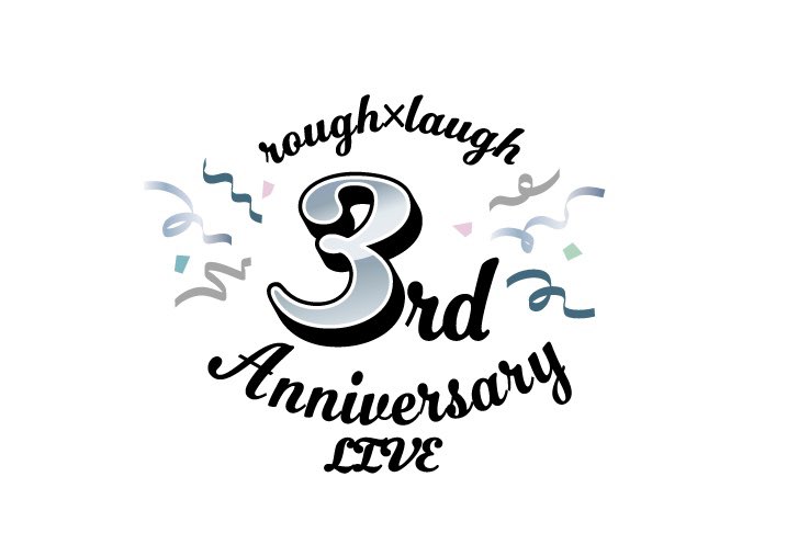 明日3/9（月）ラフ×ラフ⟡.·  ラフ×ラフ 3rd Anniversary LIVE︎︎