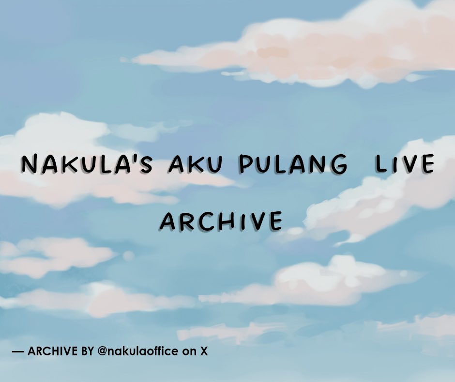 nakulaoffice's tweet photo. [ARCHIVE] Nakula’s Aku Pulang Live Streaming 🔍🗂️

Date: March 8th, 2026 

Kami ingin mengarsipkan informasi yang disampaikan langsung oleh Pak Nakula Nalendra dalam live streaming Hari Minggu. Seluruh informasi dicatat sebagai dokumentasi. 

— A Thread — https://t.co/yHOjwjJWNN