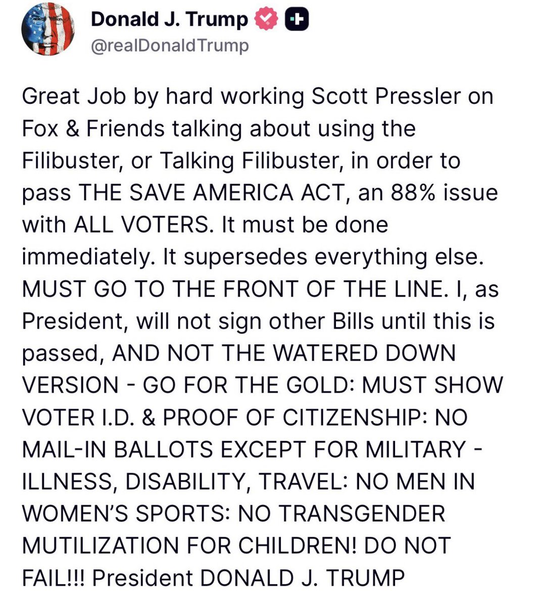 Trump on the Save America Act: “It supersedes everything else. I, as President, will not sign other Bills until this is passed.”