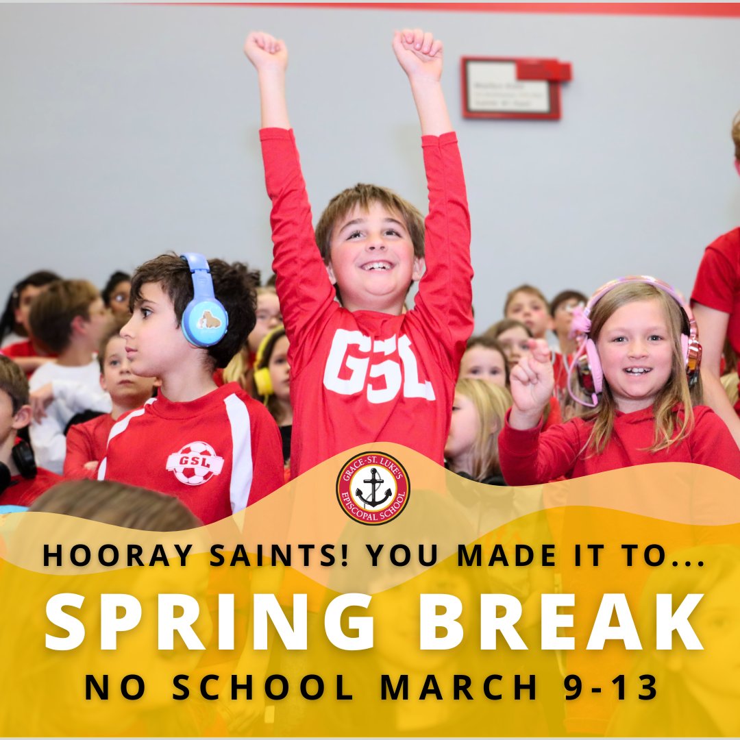 GSLSchoolMem's tweet photo. Hooray Saints - you made it to Spring Break! Classes are out March 9-13, and will resume on Monday, March 16. Have a wonderful break! https://t.co/A79I75ZJ9p