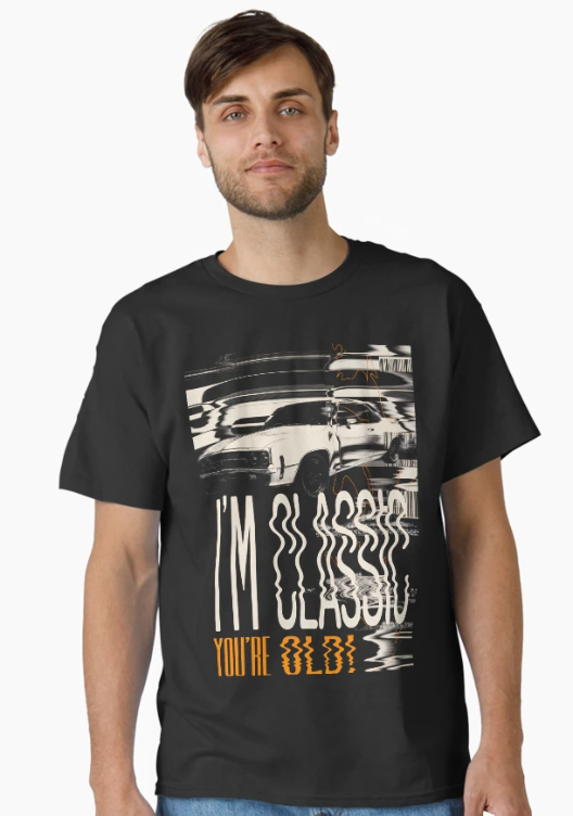 ed_crist's tweet photo. I'M CLASSIC, YOU'RE OLD! - Wavy Glitch Garage Art Classic T-Shirt https://t.co/WqISPgJkq9 good sunday #SundayVibes #sundaymotivation #classiccars #imnotamorningperson #imnotold https://t.co/B4YDRt6uXH