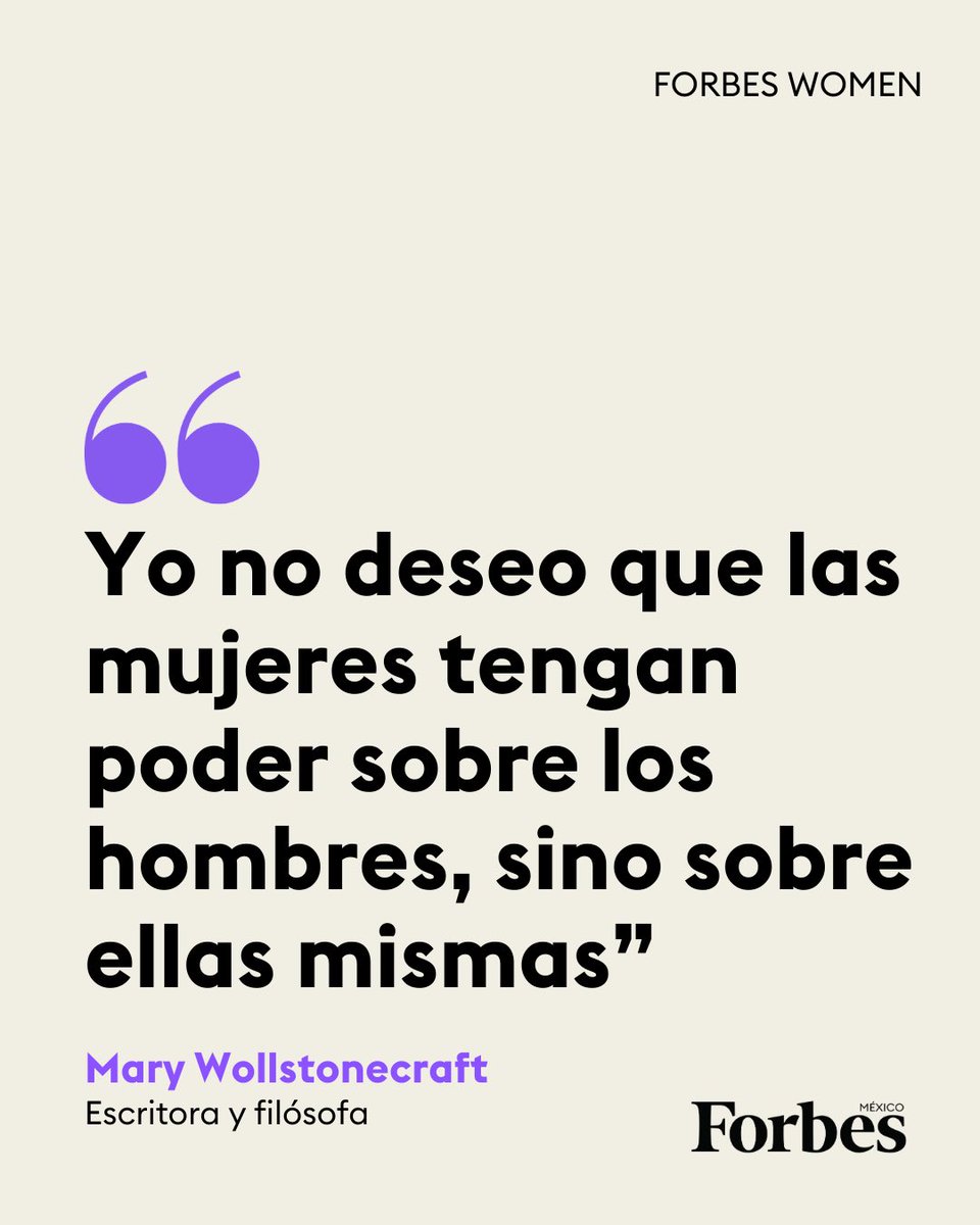 🗣️ En este #8M, Día Internacional de la Mujer, te compartimos la frase del día, a cargo de la escritora y filosofía Mary Wollstonecraft, considerada como una de las mujeres más trascendentes del mundo moderno.

Mantente informado en forbes.com.mx
