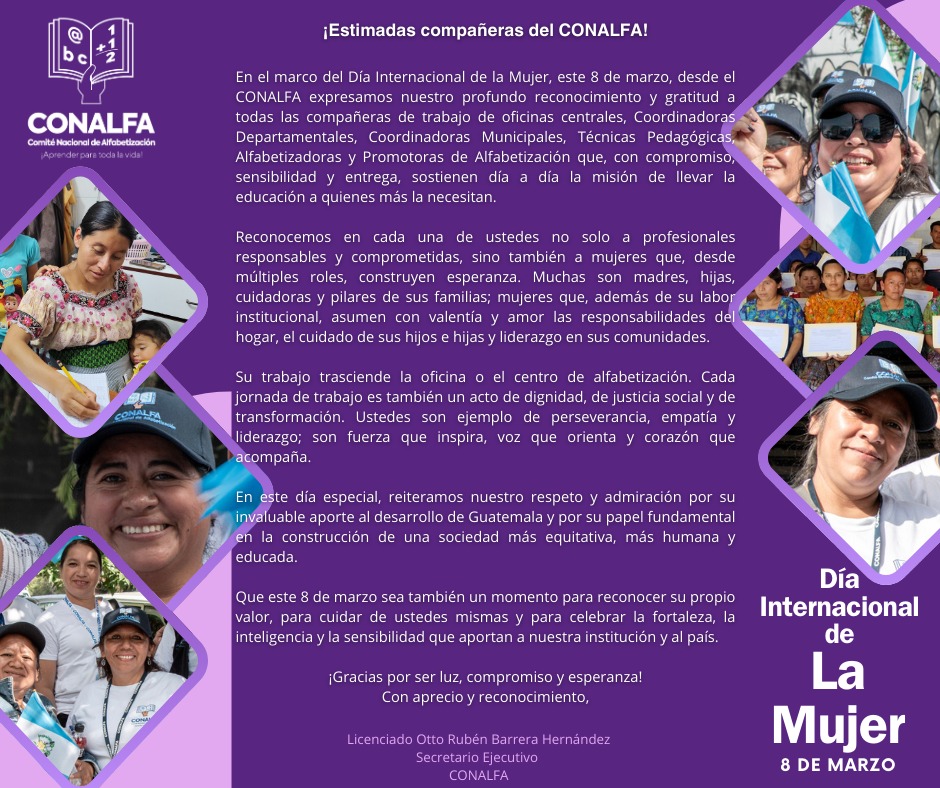 #AprenderParaTodaLaVida
#CONALFASomosTodos 
#Yo💙CONALFA 
#AlfabetizacionRumboAl2032
#FamiliaCONALFA
#CambiandoVidas
#Proceso2026CONALFA
#DiaDeLaMujer2026

Mensaje del Secretario Ejecutivo del CONALFA, licenciado Otto Rubén Barrera Hernández, en Conmemoración del #8M