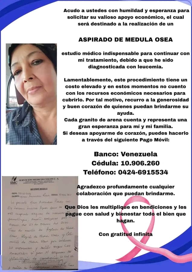 Feliz día para mí una mujer que valiente va enfrentando una Leucemia linfoblastica aguda. He pedido ayuda para un aspirado de medula osea y no he encontrado ayuda. Venezuela se está arreglando