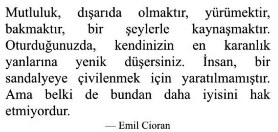 Mutluluk, dışarıda olmaktır