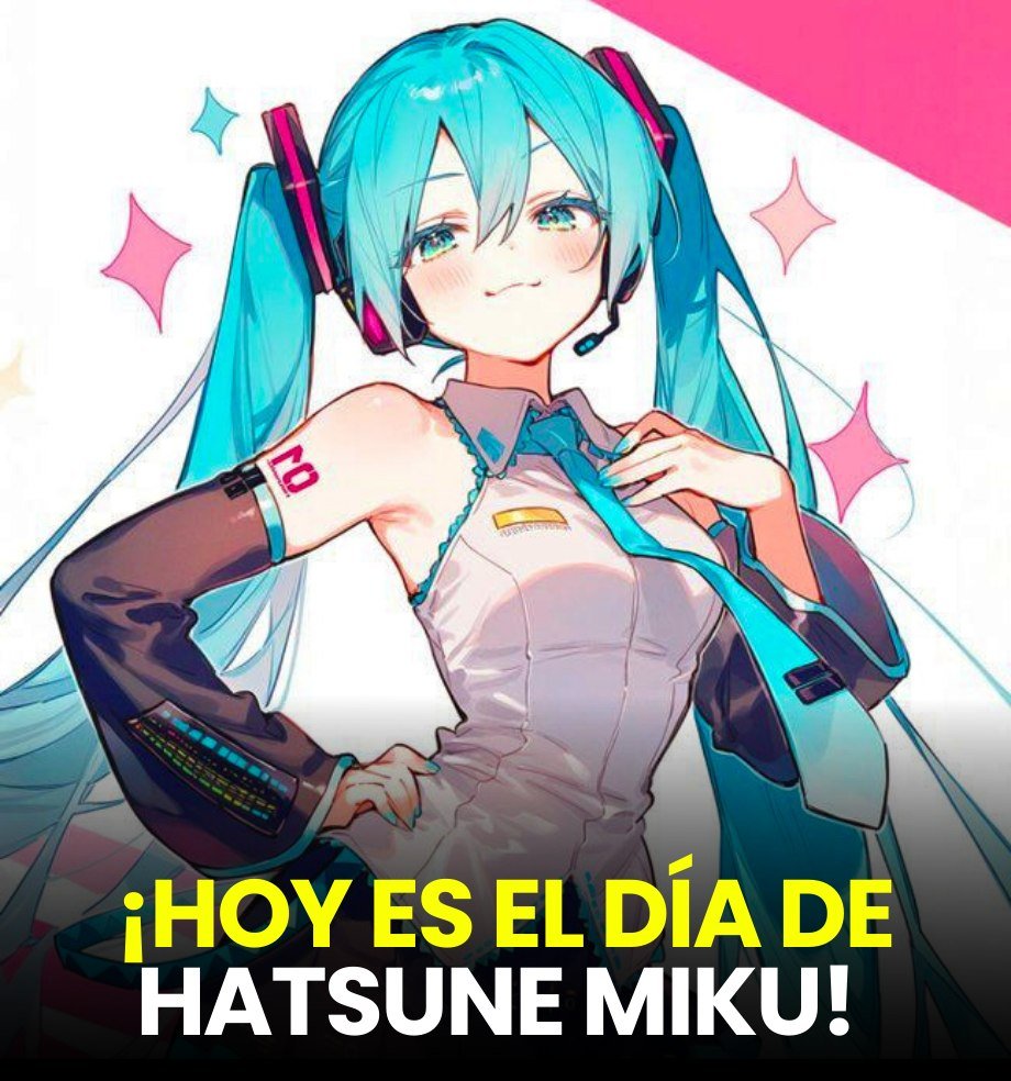 HOY SE CELEBRA EL DÍA DE HATSUNE MIKU

Como allá en Japón ya es 9 de marzo los fans están festejando a la idol virtual número uno. Todo nació por un juego de palabras nipón con los números de esta fecha. Deja en los comentarios cuál es tu rola favorita de esta diva. 🎤