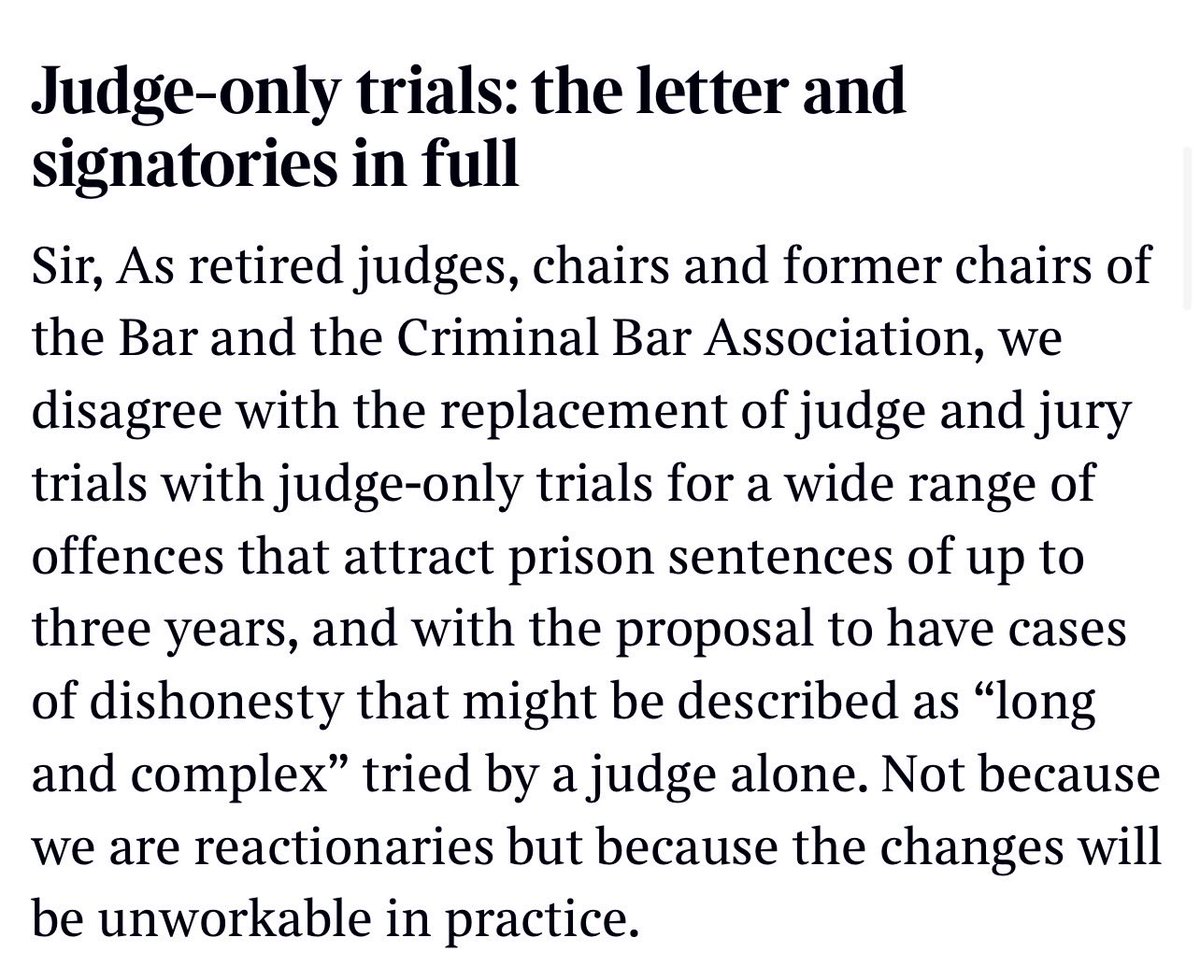 TheCriminalBar's tweet photo. Judge-only trials: letter published in The Times and signatories in full

Lammy’s jury reform plans are unworkable, lawyers warn.

Read the full letter and news in The Times. Signatories:

Riel Karmy-Jones KC , chair, the Criminal Bar Association, Andrew Thomas KC, vice-chair, the Criminal Bar Association, Kirsty Brimelow KC, chair, the Bar Council of England and Wales, also former chair of the CBA, Heidi Stonecliffe KC, vice-chair of the Bar Council of England and Wales, HH Peter Collier KC, formerly resident judge, Leeds crown court, and recorder of Leeds, HH Christopher Kinch KC, formerly resident judge of Woolwich crown court and recorder of Royal Borough of Greenwich, HH Geoffrey Rivlin KC, past deputy resident judge at Southwark crown court, HH Peter Rook KC, formerly a senior circuit judge at the Central Criminal Court (the Old Bailey), former CBA chair, co-author, Sexual Offences: Law and Practice, HH Jeffrey Pegden KC, formerly a circuit judge and formerly judge at Southwark crown court, HH Nicholas Loraine-Smith, formerly a circuit judge and formerly judge at Southwark crown court, HH Paul Dodgson, formerly a circuit judge and formerly judge at Southwark crown court, Tana Adkin KC , former CBA chair, Chris Henley KC , former CBA chair, Mark Fenhalls KC, former CBA chair, also former chair of the Bar Council, Francis FitzGibbon KC, former CBA chair, James Mulholland KC, former CBA chair, Mary Prior KC, former CBA chair, Claire Davies KC, leader of the South Eastern Circuit, Caroline Goodwin KC, leader of the North Eastern Circuit, also former chair of the CBA, Samantha Hillas KC, leader of the Northern Circuit, Harpreet Sandhu KC, leader of the Midlands Circuit, Sarah Jones KC, leader of the Western Circuit, Christopher Rees KC, leader of the Wales and Chester Circuit.

https://t.co/Qi9PFBBhkp
