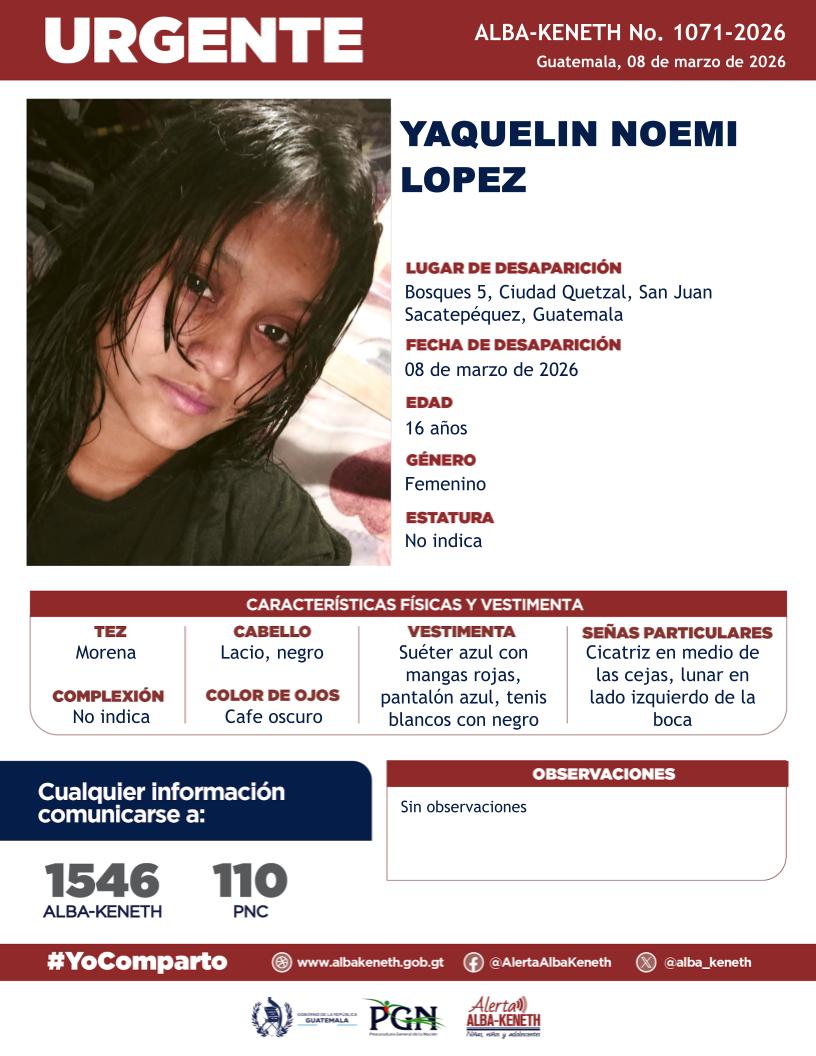 #AlertaAlbaKeneth⚠️| Yaquelin Noemi Lopez de 16 años de edad. Desapareció el 08 de marzo de 2026, en Bosques 5, Ciudad Quetzal, San Juan Sacatepéquez, Guatemala.

🔁Comparte y ayúdanos con su localización.
📞Si tienes información llama al 1546. #YoComparto