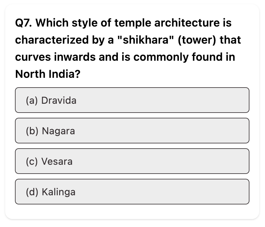 Do you know the correct answer?      

Difficulty: Easy      

Q. Which style of temple architecture is characterized by a "shikhara" (tower) that curves inwards and is commonly found in North India?

#UPSC2026 #Hinduism