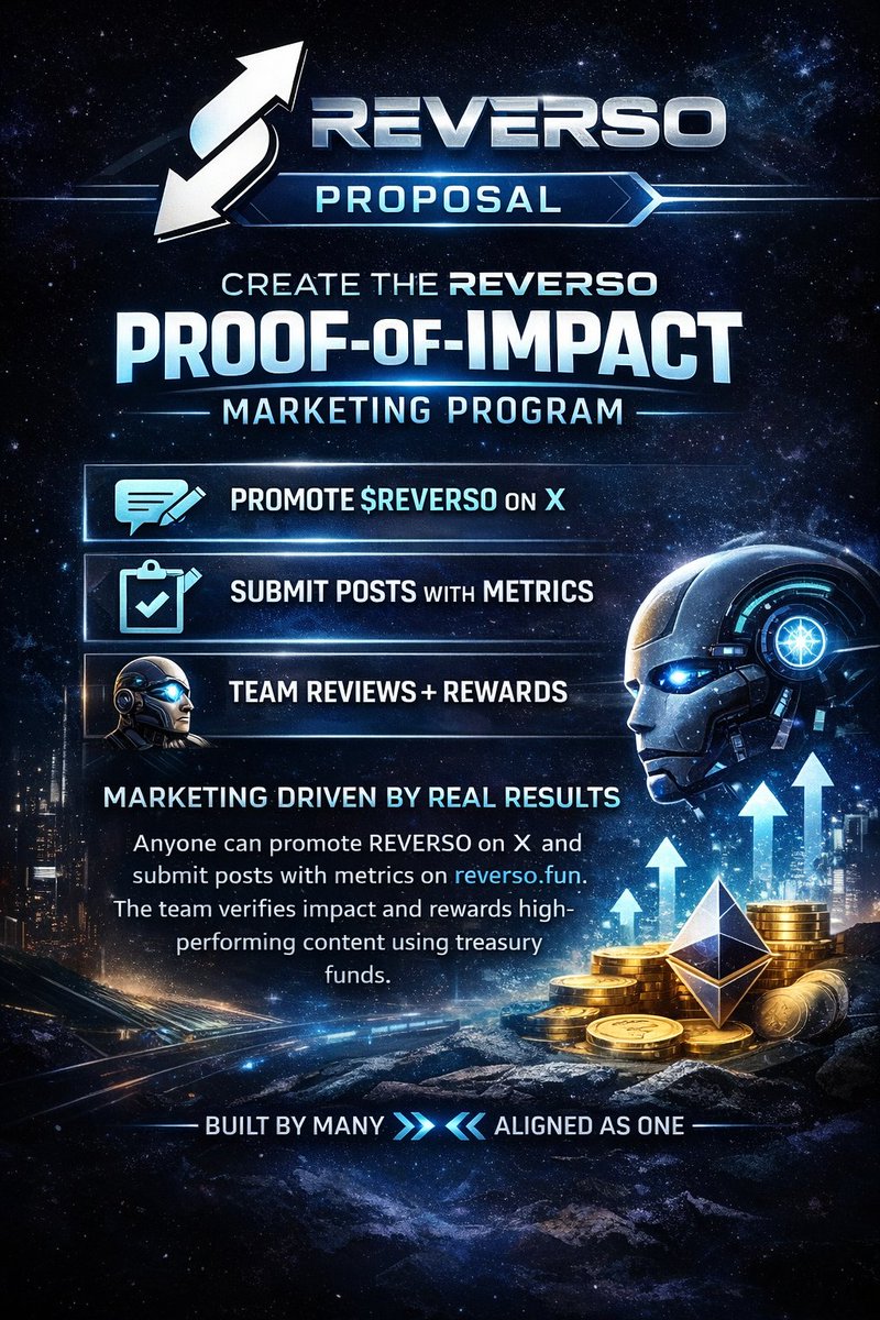 The REVERSO DAO just approved the Proof-of-Impact Marketing Program.

Promote $REVERSO on X.
Submit your post metrics on reverso.fun.

If your content creates real impact, you can earn rewards from the treasury.

Only results get paid.

Built by many, aligned as one.