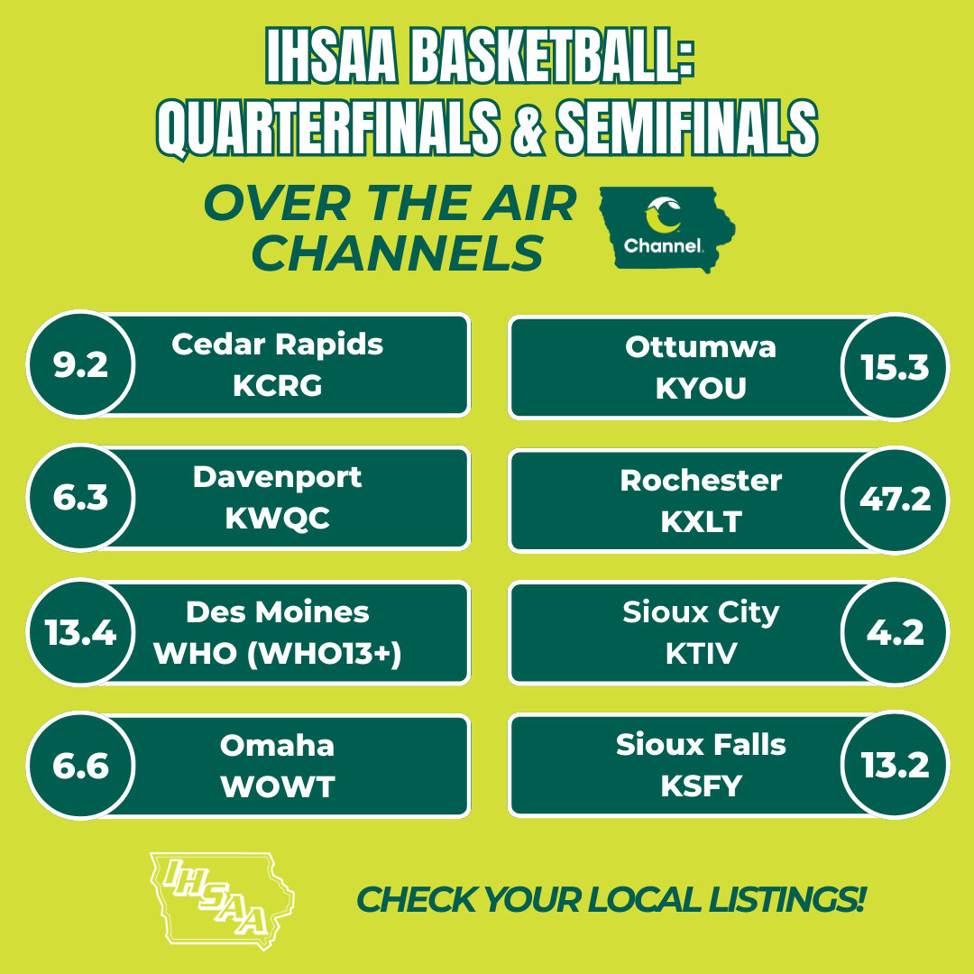 2026 <a href="/IHSAA/">IHSAA</a> Boys State Basketball <a href="/ChannelSeed/">Channel Seed</a>
Channel Guide for state! 

All quarterfinals and semifinals will appear through IHSAA's TV Tournament Partners and a free livestream from March 9-12. Produced by <a href="/CISNtv/">CISNtv</a>. 

Championship Games will be live March 13 on <a href="/IowaPBS/">Iowa PBS</a>.