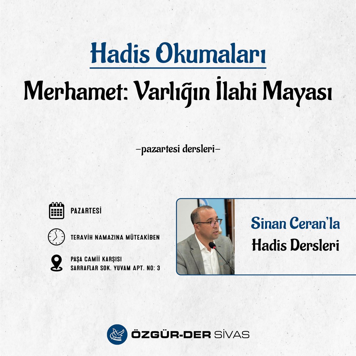 Haftalık seminerlerimiz devam ediyor!

🔎 Hadis Okumaları - Merhamet: Varlığın İlahi Mayası
👤 Sinan Ceran

📆 9 Mart Pazartesi
🕒 Teravih Namazına Müteakiben
📍 Dernek Salonu