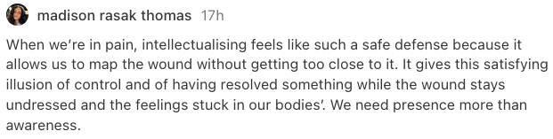 This is why the parts of us who intellectualize — in IFS, the managers — are protectors.
When you’re in pain, they can analyze your pain on a map without ever allowing you to set out on the trail to healing.
Healing can only happen in the body.