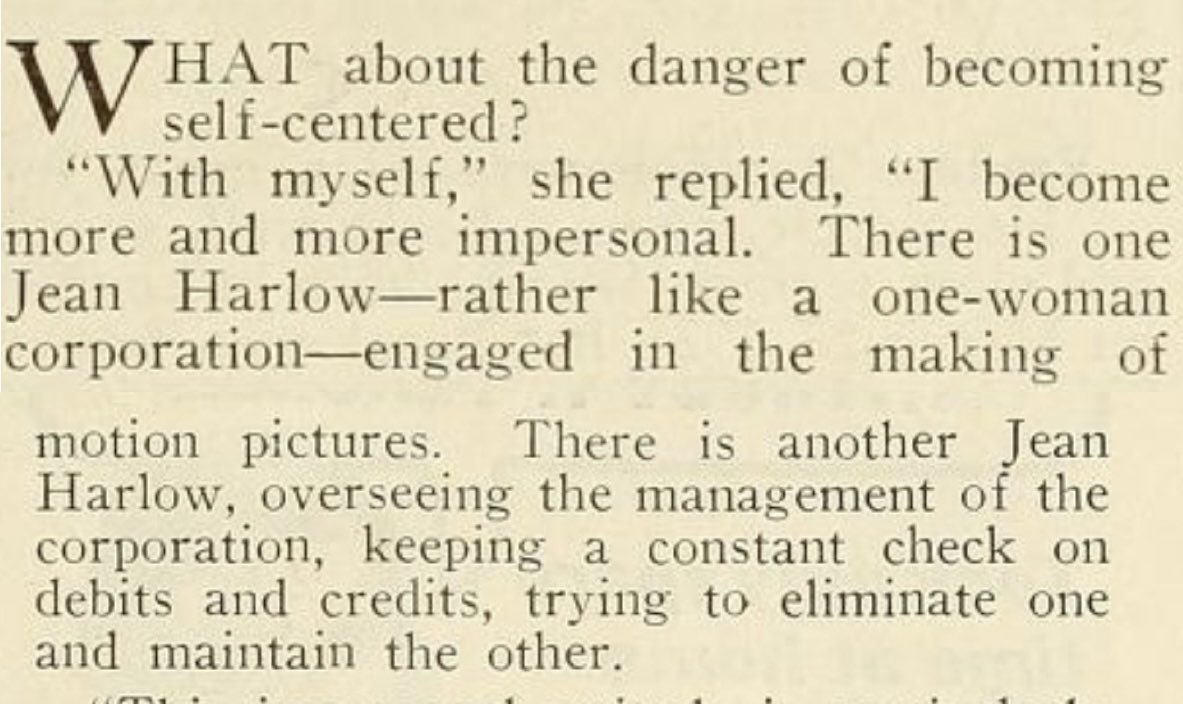 Jean Harlow refers to her screen persona as a ‘one-woman corporation’ that her offscreen self oversees (Motion Picture magazine, March 1937):