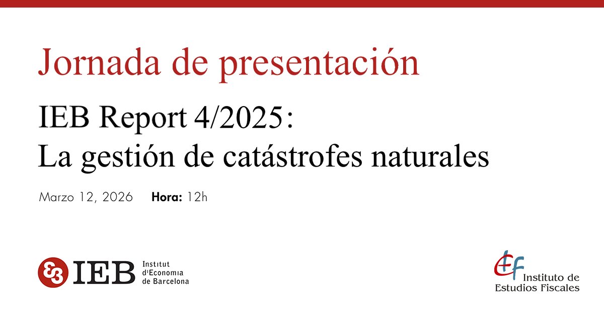 FundacioIEB's tweet photo. 🔈 Jornada de presentación del #IEBReport 4/2025: "La gestión de catástrofes naturales"

📅 Jueves, 12 Marzo
🕙 12h
📍@ubeconomics

⬇️ Programa &amp; inscripción ⬇️
https://t.co/R482b2vTSb https://t.co/41I3mQML5V