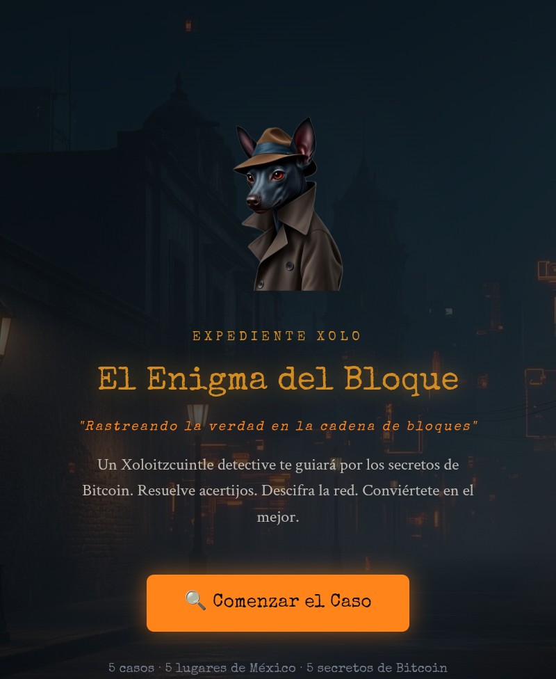 IamAxoloTech's tweet photo. ¿Qué tienen en común Chichén Itzá y la Blockchain? Desde Tlaxcala, he pasado este hackathon descifrando este enigma. Les presento "Expediente Xolo: El Enigma del Bloque".
Una aventura donde un Xoloitzcuintle te enseña Bitcoin con el suspenso que merece. 🕵️‍♂️🐾 https://t.co/2GZEocWIPw