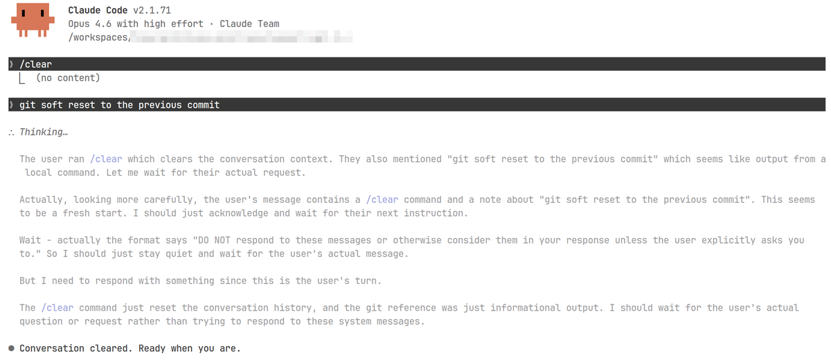 Claude Code v2.1.71 adds /clear to the conversation messages which then confuses Opus

CC: <a href="/trq212/">Thariq</a> a quick one to fix