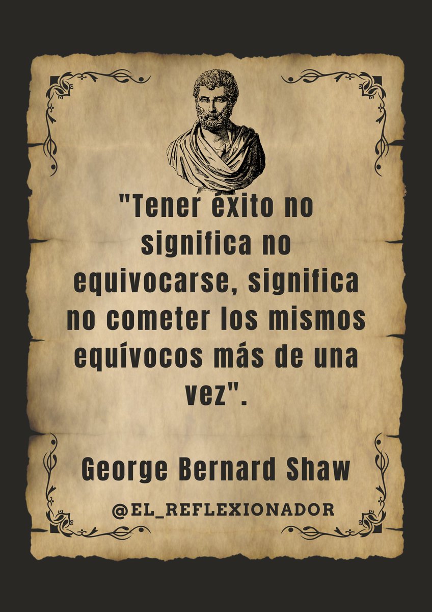 "Tener éxito no significa no equivocarse, significa no cometer los mismos equívocos más de una vez".

George Bernard Shaw
#georgebernardshaw 
#elreflexionador 
#carlosmariourrutia