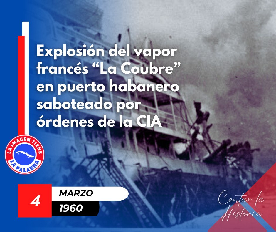 El carguero francés La Coubre explotó en el puerto de La Habana, el 4 de marzo de 1960 mientras descargaba 76 toneladas de granadas y municiones para la defensa de #Cuba. Más de 100 personas murieron y muchas resultaron heridas en este sabotaje de la CIA