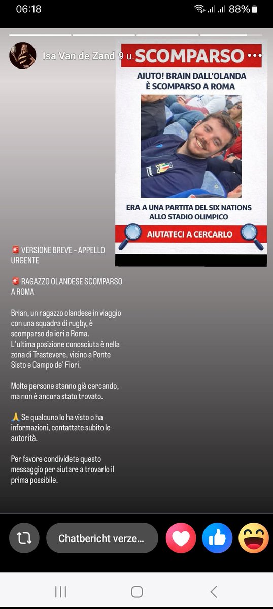 Wie weet waar Brian is? Hij is vermist in Rome, na een six nationswedstrijd. Laatst gezien zaterdag ter hoogte van ponte Sisto en Campo de 'Fiori. 
Mocht iemand iets weten, laat dat weten alsjeblieft