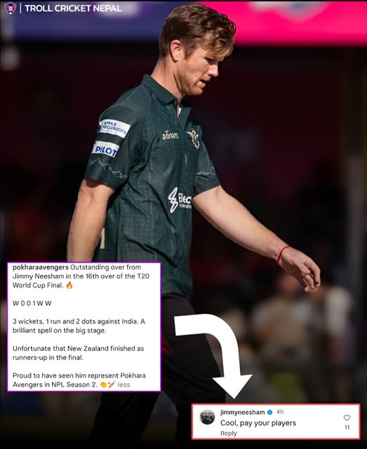 Cool, pay your players <a href="/PokharaAvengers/">Pokhara Avengers</a> 
<a href="/JimmyNeesh/">Jimmy Neesham</a>