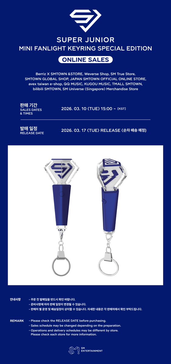 SUPER JUNIOR OFFICIAL MINI FANLIGHT KEYRING Special Edition ONLINE SALES NOTICE 
▶ Sales Dates
2026. 03. 10 (TUE) 15:00 ~ [KST]

▶Online Store 
Berriz X SMTOWN &amp;STORE, Weverse Shop, SM True Store, SMTOWN GLOBAL SHOP, JAPAN SMTOWN OFFICIAL ONLINE STORE, avex taiwan e-shop, QQ